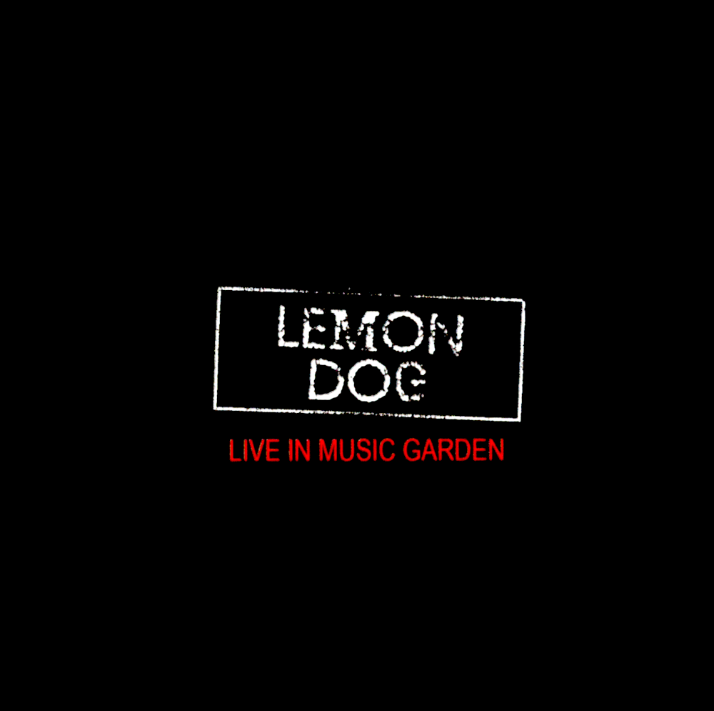 Lemon Dog - [2007] Live in Music Garden